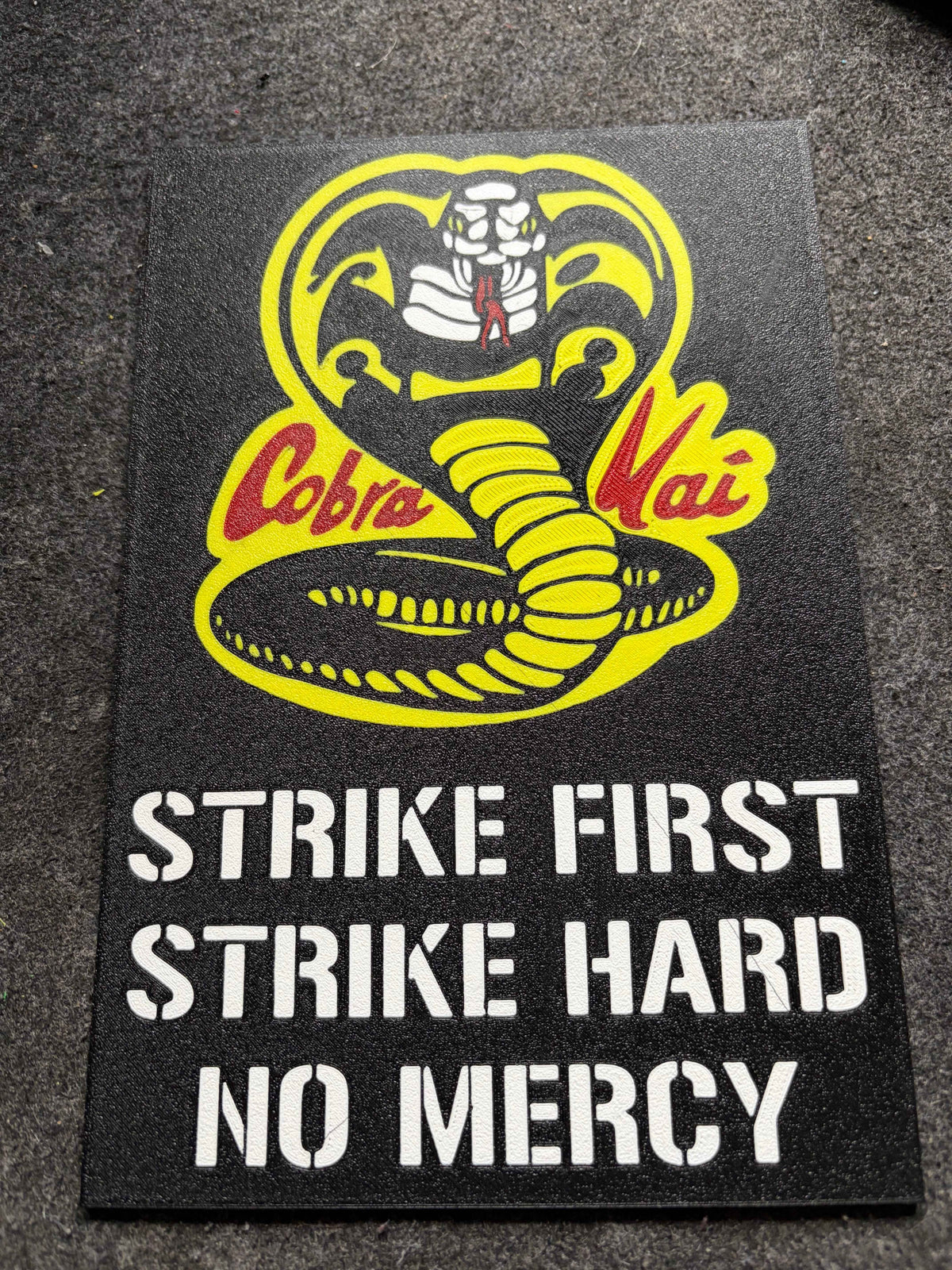 3D Printed Cobra Kai Sign - Strike First - Strike Hard - No Mercy